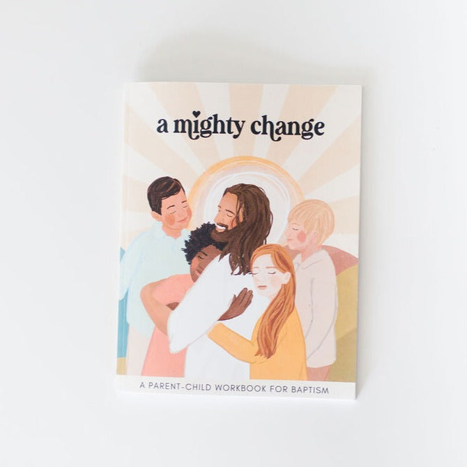 A Mighty Change: A Parent-Child Baptism Workbook